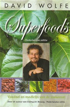 Wolfe, David - Superfoods / Voedsel en medicijn van de toekomst - 0