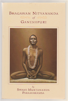 Swami Muktananda Parahamsa: Bhagawan Nitayananda of Ganeshpuri