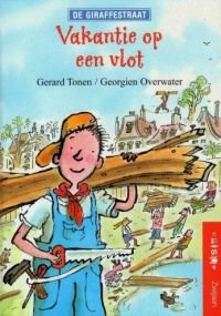 Gerard Tonen  -  Vakantie Op Een Vlot  (Hardcover/Gebonden) Kinderjury