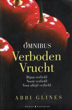 VERKOCHT Abbi Glines = Verboden vrucht - omnibus = 3 in 1