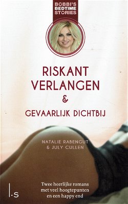 Bobbi's bedtime stories 3 & 4 = Riskant verlangen & Gevaarlijk dichtbij