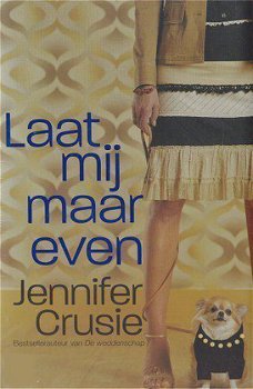 Jennifer Crusie - Laat Mij Maar Even (Hardcover/Gebonden) - 0