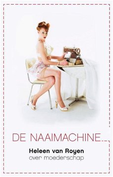 Heleen van Royen  - De Naaimachine  (Hardcover/Gebonden) 