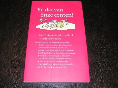 En dat van onze centen ! / honderd jaar sociale zekerheid - 0