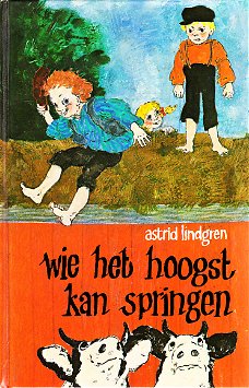 WIE HET HOOGST KAN SPRINGEN - Astrid Lindgren