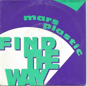 Mars Plastic ‎– Find The Way (1993) * HOUSE * ZELDZAAM OP 7 