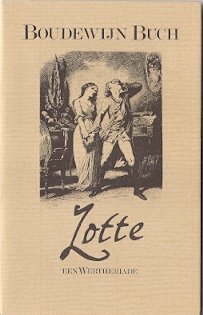 Boudewijn Büch – Lotte. Een Wertheriade    