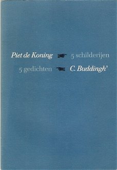 Piet de Koning en C. Buddingh – 5 schilderijen. 5 gedichten   