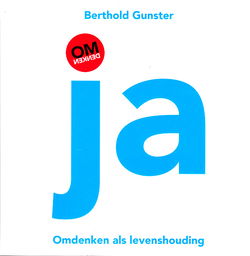 JA, OMDENKEN ALS LEVENSHOUDING - Berthold Gunster