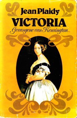 VICTORIA, GEVANGENE VAN KENSINGTON - Jean Plaidy (Victoria Holt)