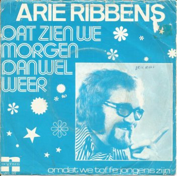 Arie Ribbens ‎– Dat Zien We Morgen Dan Wel Weer (1973) - 0