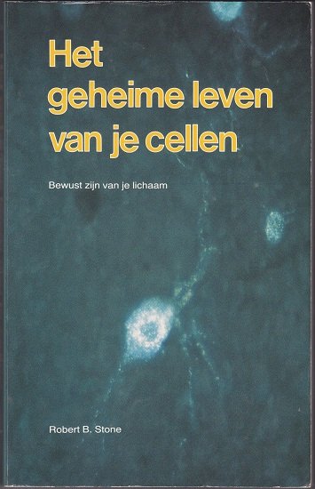 Robert B. Stone: Het geheime leven van je cellen - nr. 1