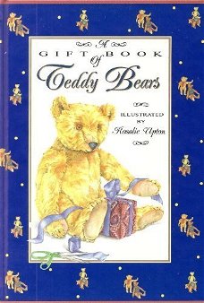 Rosalie  Upton -  A Gift Book Of Teddy Bears (Hardcover/Gebonden) Engelstalig Nieuw