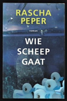 WIE SCHEEP GAAT - roman van Rascha Peper