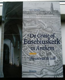 De Grote of Eusebiuskerk in Arnhem(Schulte, 9053450556).