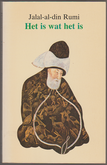 Jalal-al-din Rumi: Het is wat het is - nr. 1