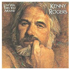 Kenny Rogers ‎– Love Will Turn You Around  (LP)