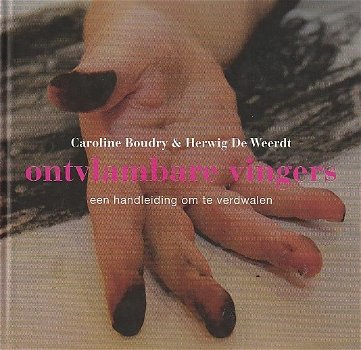 ONTVLAMBARE VINGERS - Caroline Boudry & Herwig de Weerdt - 0