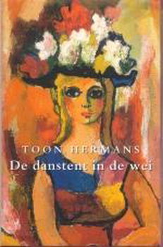 Toon Hermans – De Danstent In De Wei (Hardcover/Gebonden) Nieuw Verzamelde Werken - 0