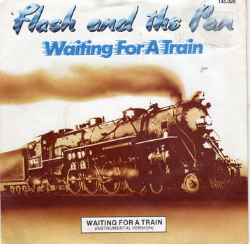 Flash And The Pan ‎– Waiting For A Train (1983) - 0