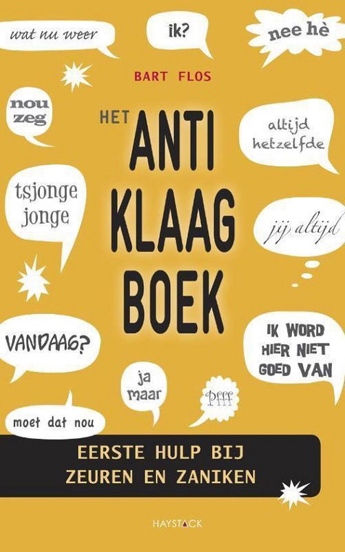 HET ANTI-KLAAGBOEK - Eerste hulp bij zeuren en zaniken - Bart Flos - nr. 1