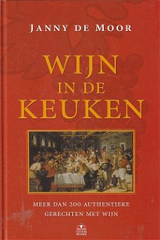 Moor, J. de - Wijn in de keuken / meer dan 200 authentieke gerechten met wijn