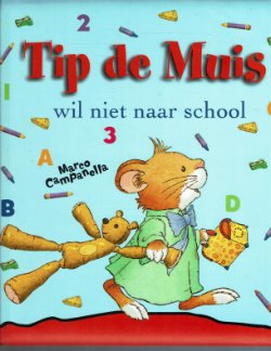 Tip de muis wil niet naar school = Marco Campanella