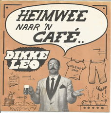 Dikke Leo ‎– Lien, Laat Je Ketsjien Maar Gaan! / Heimwee Naar 'n Café (1979)