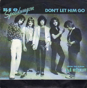 REO Speedwagon ‎– Don't Let Him Go (1981) - 0