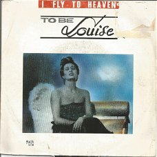To Be Louise ‎– I Fly To Heaven (1988)