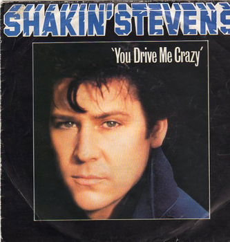 Shakin' Stevens ‎– You Drive Me Crazy (1981) - 0