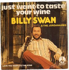 Billy Swan With The Jordanaires ‎– Just Want To Taste Your Wine (1976)