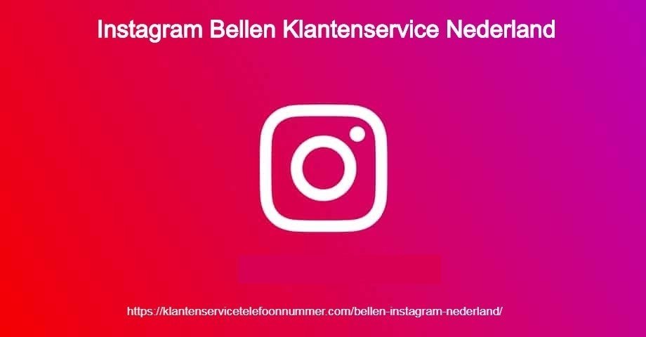 Kies Instagram Klantenservice telefoonnummervoor de beste klantenservice - nr. 1