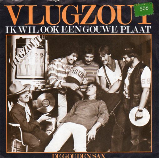 Vlugzout – Ik Wil Ook Een Gouwe Plaat (1982) - nr. 1