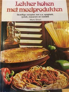 Myra Street  - Lekker Koken Met Meelproducten (Hardcover/Gebonden)