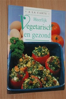 Heerlijk vegetarisch en gezond - C Duroy - 27974