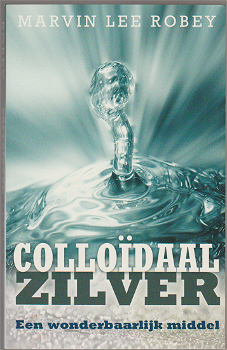 Marvin Lee Robey: Colloidaal zilver - 0