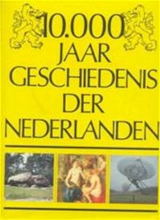 10.000 Jaar Geschiedenis Der Nederlanden  (Hardcover/Gebonden)