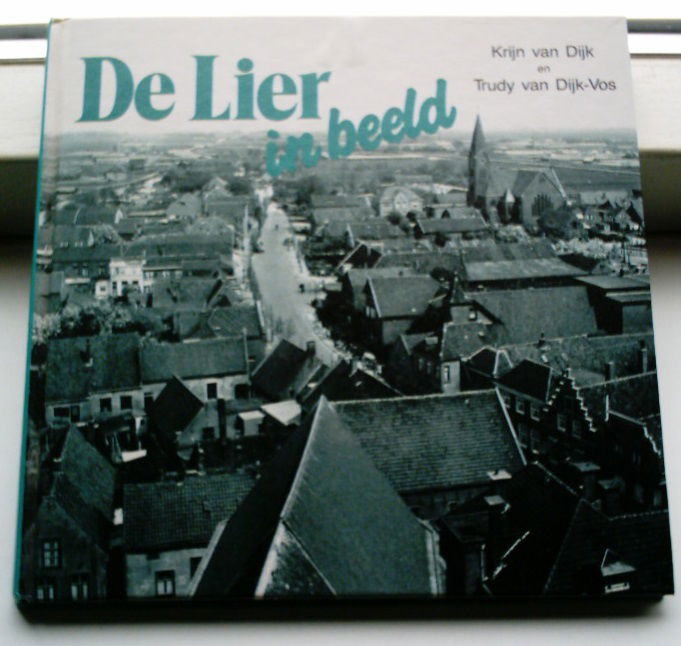De Lier in beeld(Krijn van Dijk en Trudy van Dijk-Vos). - nr. 1
