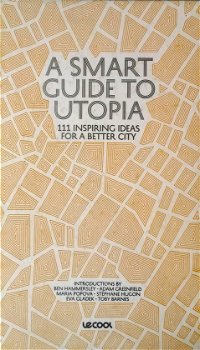 Ben Hammersley - A Smart Guide to Utopia (Hardcover/Gebonden) Nieuw Engelstalig - 0