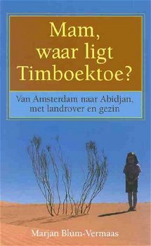 Marjan Blüm-Vermaas - Mam, Waar Ligt Timboektoe? - 0