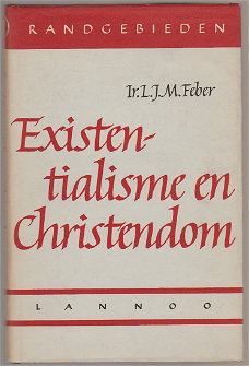 Ir. L.J.M. Feber: Existentialisme en Christendom