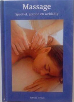 Massage, sportief, gezond en weldadig, Patricia Wessels - 0