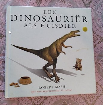 Een Dinosaurier Als Huisdier Robert Mash - 0