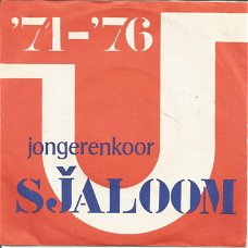 ongerenkoor Sjaloom ‎– '71 - '76 (Udenhout)