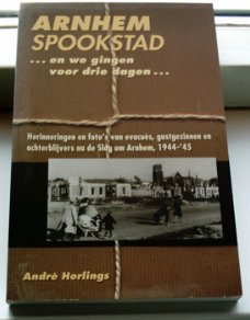 Arnhem spookstad(Andre Horlings, ISBN 9038903170).
