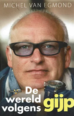 Michel van Egmond = De wereld volgens Gijp - optie 1