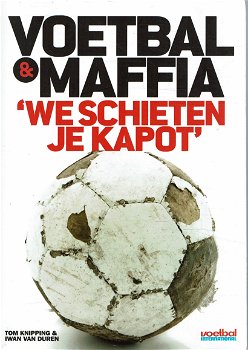 Voetbal & Maffia = 'We schieten je kapot' - 0