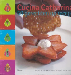 Cucina Catharina. 50 gerechten op recept