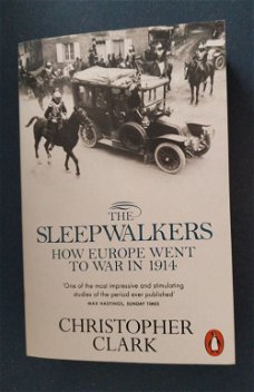 Sleepwalkers How Europe Went to War in 1914 Christopher Clark